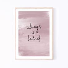 Load image into Gallery viewer, Art Print | Always Be Kind