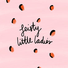 Load image into Gallery viewer, Art Print | Feisty Little Lady/Ladies