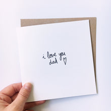 Load image into Gallery viewer, Greeting Card | Father&#39;s Day – I love you