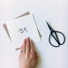 Load image into Gallery viewer, Greeting Card | Father's Day – I love you