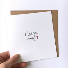 Load image into Gallery viewer, Greeting Card | Mother's Day – I love you