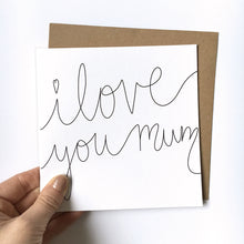 Load image into Gallery viewer, Greeting Card | Mother's Day – I love you mum