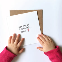 Load image into Gallery viewer, Greeting Card | Mother's Day – You are so beautiful