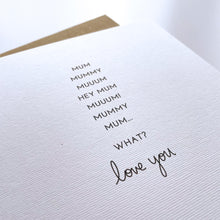 Load image into Gallery viewer, Greeting Card | Mother's Day – Mum, mummy, muuum