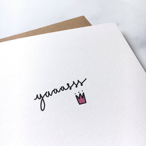 Greeting Card | Yaaasss Queen