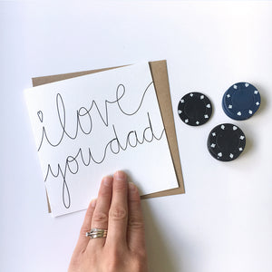 Greeting Card | Father's Day – I love you dad