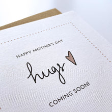 Load image into Gallery viewer, Greeting Card | Mother&#39;s Day – Hugs coming soon