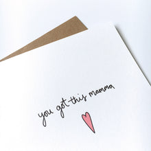 Load image into Gallery viewer, Greeting Card | Mother&#39;s Day – You got this mamma