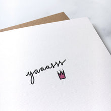 Load image into Gallery viewer, Greeting Card | Yaaasss Queen